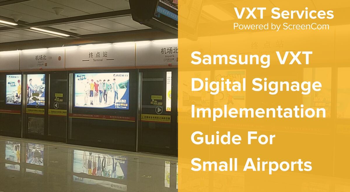 Samsung VXT content management system implementation guide for small airports