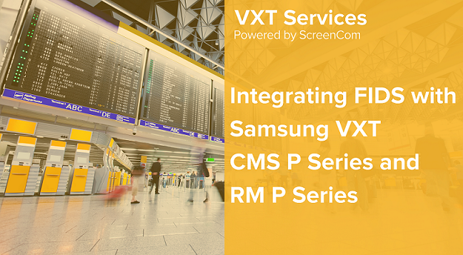 Picture of the airport digital signage and text overlay on Integrating FIDS with Samsung VXT CMS and RM P Series